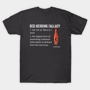 Red Herring Fallacy Definition T-Shirt